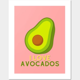 I Love Avocados! Posters and Art